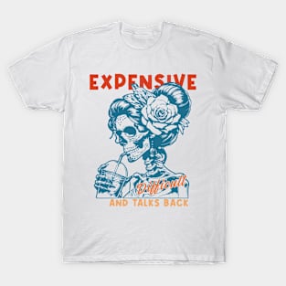 Expensive Difficult And Talks Back Skeleton T-Shirt